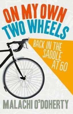On My Own Two Wheels -  Malachi O'Doherty