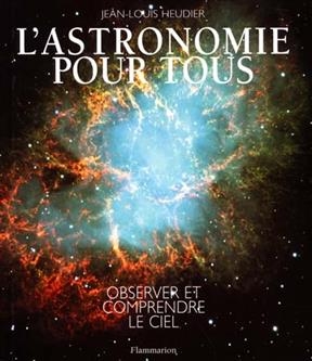 L'astronomie pour tous - Jean-Louis Heudier