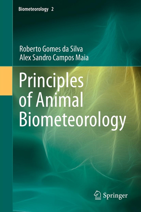 Principles of Animal Biometeorology - Roberto Gomes da Silva, Alex Sandro Campos Maia