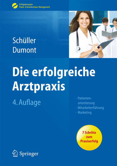 Die erfolgreiche Arztpraxis - Anne M. Sch&uuml;ller, Monika Dumont