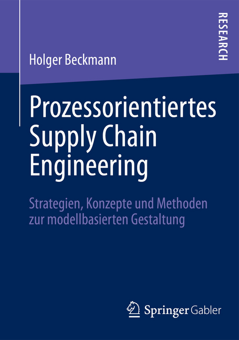 Prozessorientiertes Supply Chain Engineering - Holger Beckmann