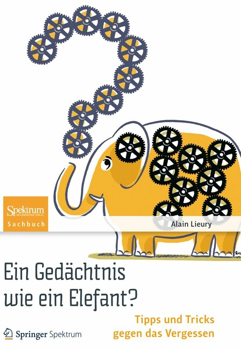 Ein Ged&auml;chtnis wie ein Elefant? - Alain Lieury