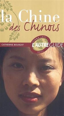 La Chine des Chinois - Catherine Bourzat