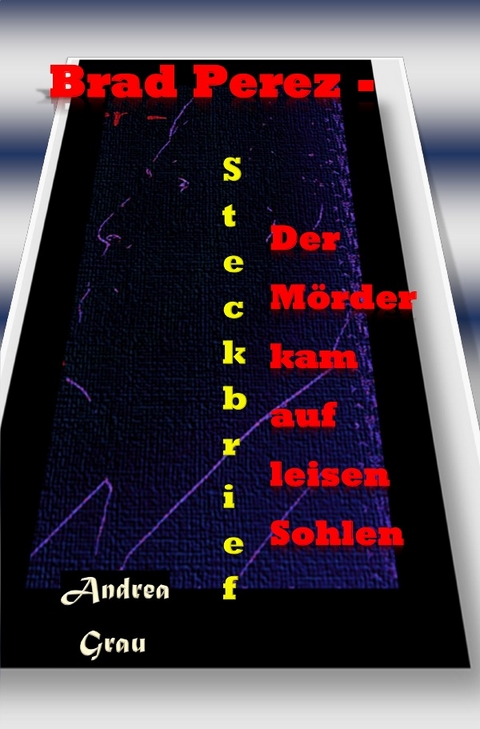 Der M&ouml;rder kam auf leisen Sohlen - Andrea Grau