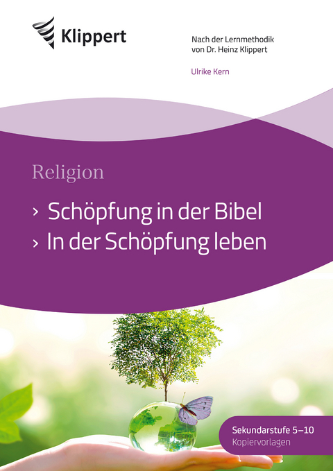 Sch&ouml;pfung in der Bibel - In der Sch&ouml;pfung leben - Ulrike Kern