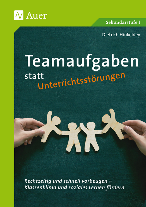 Teamaufgaben statt Unterrichtsst&ouml;rungen - Dietrich Hinkeldey