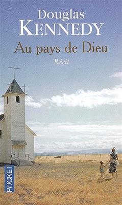 Au pays de Dieu - Douglas Kennedy