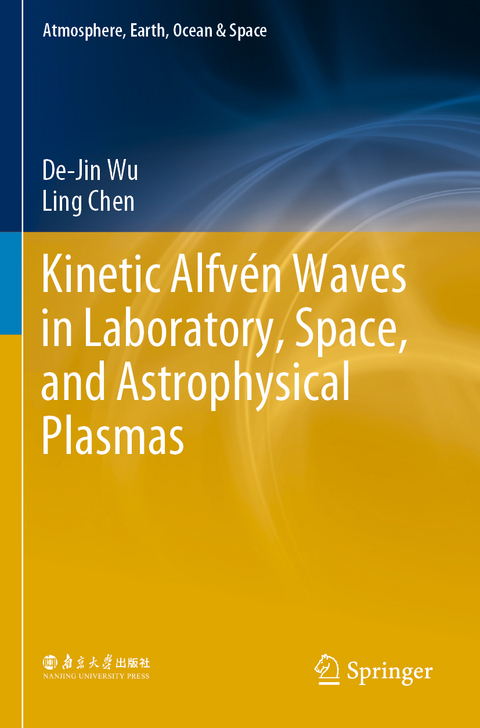 Kinetic Alfv&eacute;n Waves in Laboratory, Space, and Astrophysical Plasmas - De-Jin Wu, Ling Chen