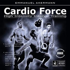 Cardio force : high intensity interval training - Emmanuel Akermann