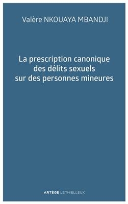 La prescription canonique des délits sexuels sur des personnes mineures
