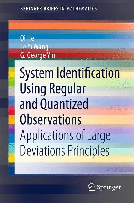 System Identification Using Regular and Quantized Observations - Qi He, Le Yi Wang, George G. Yin