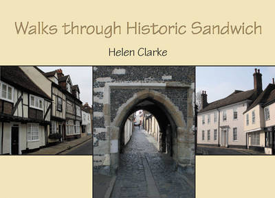 Walks through Historic Sandwich -  Clarke Helen Clarke
