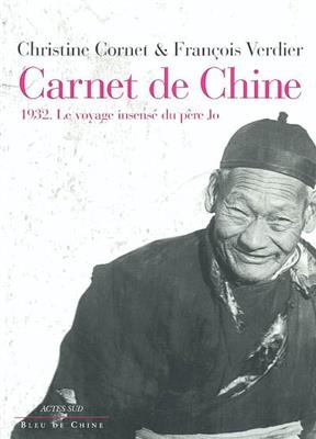 Carnet de Chine : 1932, le voyage insens&eacute; du p&egrave;re Jo