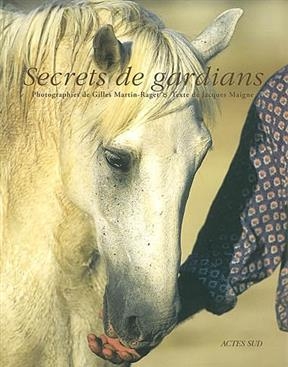 Secrets de gardians - Jacques Maigne