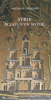 Syrie, éclats d'un mythe