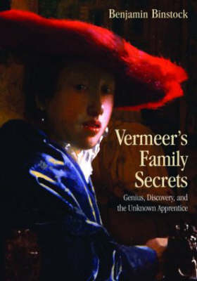 Vermeer's Family Secrets -  Benjamin Binstock