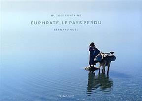 Euphrate, le pays perdu - Hugues Fontaine