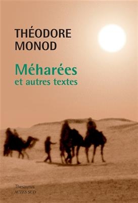 M&eacute;har&eacute;es et autres textes - Th&eacute;odore Monod