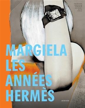 Margiela : les années Hermès : exposition, Anvers, Musée de la mode, du 31 mars au 27 août 2017