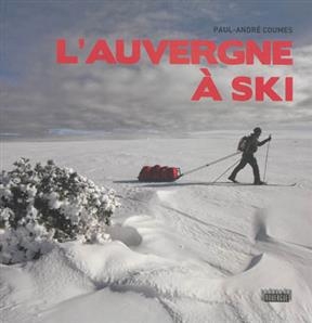 L'Auvergne &agrave; ski - Paul-Andre Coumes