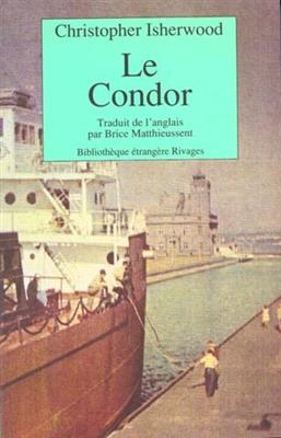 Le condor : journal de voyage -  Isherwood C.