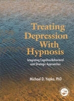 Treating Depression With Hypnosis -  Michael D. Yapko