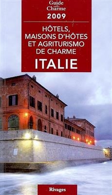 Hôtels, maisons d'hôtes et agriturismo de charme, Italie 2009