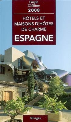 H&ocirc;tels et maisons d'h&ocirc;tes de charme, Espagne 2008