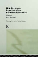 New Keynesian Economics / Post Keynesian Alternatives - 