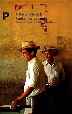 Colombie cocaïne : trad. de l'anglais Isabelle Delord-Philippe