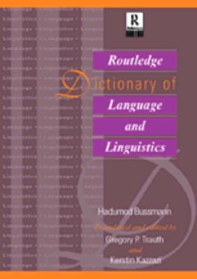 Routledge Dictionary of Language and Linguistics -  Hadumod Bussmann