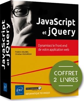 JavaScript et jQuery : dynamisez le front end de votre application web : coffret 2 livres