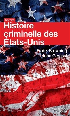 Histoire criminelle des Etats-Unis - Frank Browning, John Gerassi