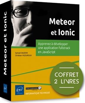 Meteor et Ionic : apprenez à développer une application fullstrack en JavaScript : coffret 2 livres - Christian Vigouroux, Samuel Dauzon