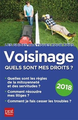 Voisinage, quels sont mes droits ? : quelles sont les r&egrave;gles de la mitoyennet&eacute; et des servitudes, comment r&eacute;soudre me... - Sylvie Dibos-Lacroux, Emmanu&egrave;le Vallas-Lenerz