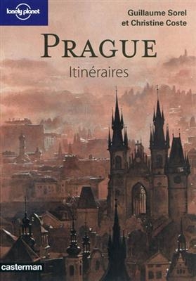 Prague : itin&eacute;raires - Guillaume Sorel, Christine Coste