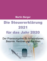 Die Steuererkl&auml;rung 2021 f&uuml;r das Jahr 2020 - Martin Berger