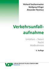 Verkehrsunfallaufnahme - Taschenmacher, Richard; Eifinger, Wolfgang; Neuhaus, Alexander
