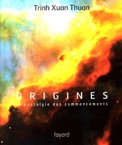 Origines : la nostalgie des commencements - Xuan Thuan Trinh