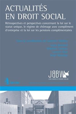 Actualités en droit social : rétrospectives et perspectives concernant la loi sur le statut unique, le régime de chôm...