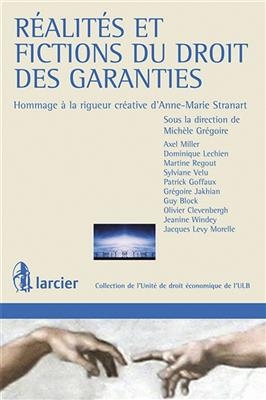 Réalités et fictions du droit des garanties : hommage à la rigueur créative d'Anne-Marie Stranart