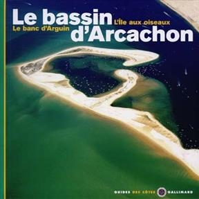 Le bassin d'Arcachon : l'île aux oiseaux, le banc d'Arguin