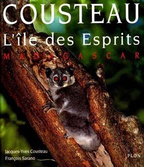 Madagascar, l'&icirc;le des esprits - Jacques-Yves Cousteau, Fran&ccedil;ois Sarano