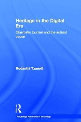 Heritage in the Digital Era -  Rodanthi Tzanelli