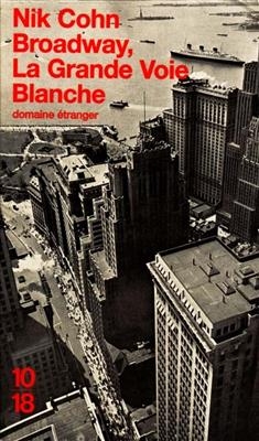 Broadway, la grande voie blanche - Nik Cohn