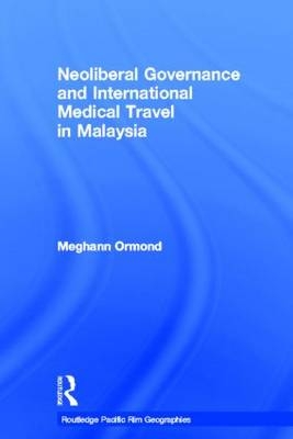 Neoliberal Governance and International Medical Travel in Malaysia