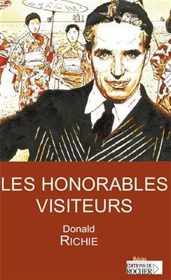 Les honorables visiteurs : r&eacute;cits - Donald Richie