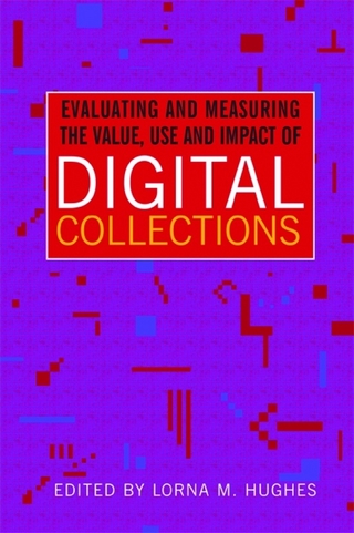 Evaluating and Measuring the Value, Use and Impact of Digital Collections