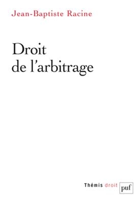 Droit de l'arbitrage - Jean-Baptiste Racine
