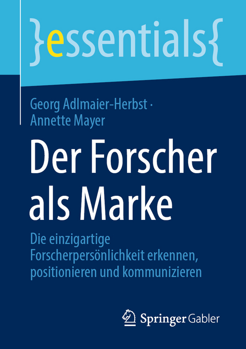 Der Forscher als Marke - D. Georg Adlmaier-Herbst, Annette Mayer